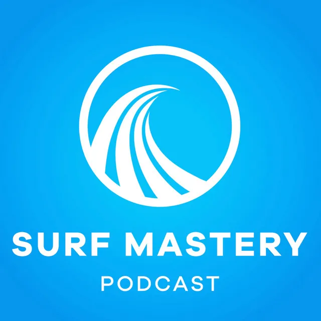 The Surf Mastery Podcast